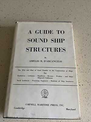 #ad A Guide To Sound Ship Structures 1964 By Amelio M. D’Arcangelo Free Shipping $49.95