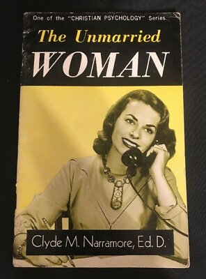 #ad 1961 Christian Psychology Single book The Unmarried Woman Clyde M Narramore $11.69