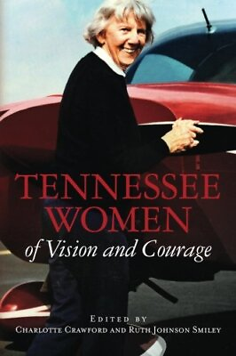 #ad TENNESSEE WOMEN OF VISION AND COURAGE By Ruth Johnson Smiley Charlotte Crawford $16.75