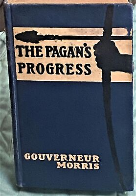 #ad Gouverneur Morris THE PAGAN#x27;S PROGRESS 1st Edition 1904 $105.00