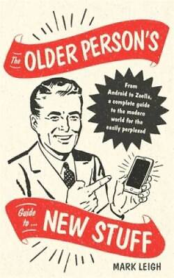 #ad The Older Persons Guide to New Stuff: From Android to Zoella a com VERY GOOD $6.48