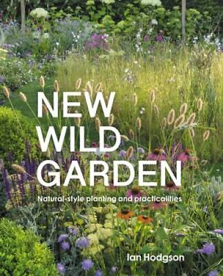 #ad New Wild Garden: Natural style planting and practicalities VERY GOOD $22.91