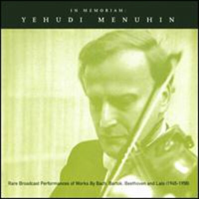 #ad Yehudi Menuhin In Memoriam Rare Broadcast Per New CD $20.92