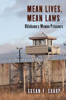#ad Mean Lives Mean Laws : Oklahoma#x27;s Women Prisoners Hardcover by Sharp Susan... $172.62
