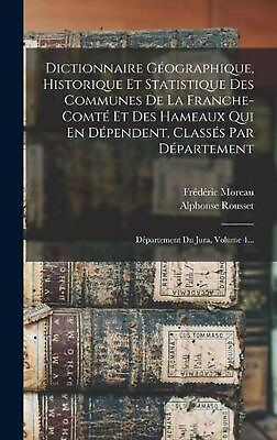 #ad Dictionnaire Gographique Historique Et Statistique Des Communes De La Franche c $53.16