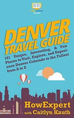 #ad Denver Travel Guide: 101 Unique Interesting amp; Fun Places to Visit Explore... $6.85