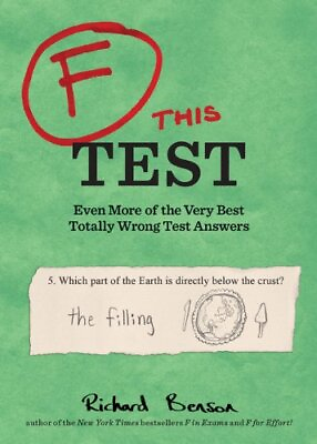 #ad F this Test: Even More of the Very Best Totally Wrong Test Answers by Benson R $3.79