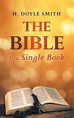 #ad The Bible is a Single Book by H. Doyle Smith Paperback Book $11.34