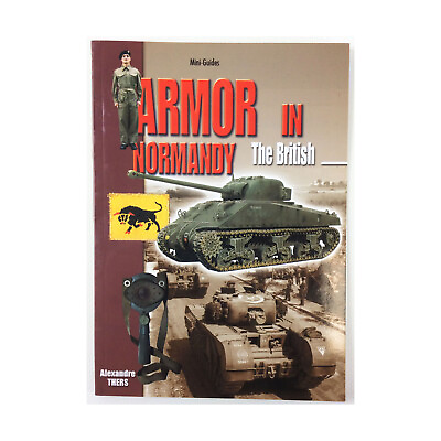 #ad Hamp;C Historical Book Armor in Normandy The British VG $17.00