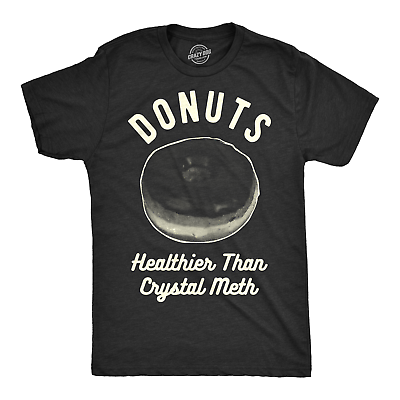 #ad Mens Donuts Healthier Than Crystal Meth Drugs Funny Offensive T shirt $13.10