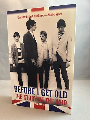 #ad BEFORE I GET OLD: THE STORY OF THE WHO By Dave Marsh *Excellent Condition* $20.00