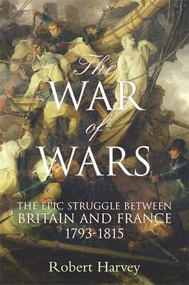 #ad The War of Wars: The Epic Struggle Between Britain... by Harvey Robert Hardback $11.98