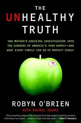 #ad The Unhealthy Truth: One Mother#x27;s Shocking Investigation into the Dangers GOOD $4.73