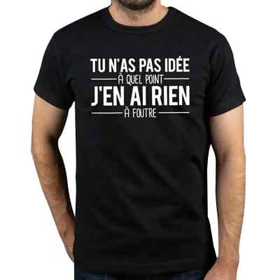#ad You Have No Idea How Much I Don#x27;t Care T Shirt Funny French Texts Humor Quotes T $16.86