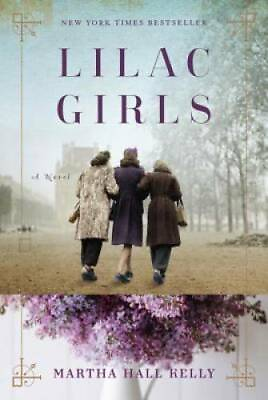 #ad Lilac Girls: A Novel Hardcover By Kelly Martha Hall GOOD $4.05