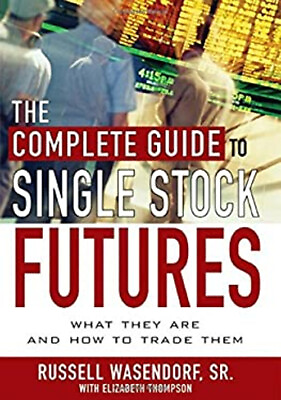 #ad The Complete Guide to Single Stock Futures : What They Are and Ho $6.38
