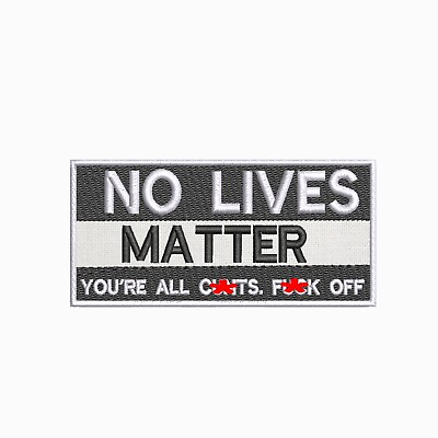#ad No Lives Matter Embroidered Patch Iron on Applique Funny Sayings Sarcastic Rude $7.87