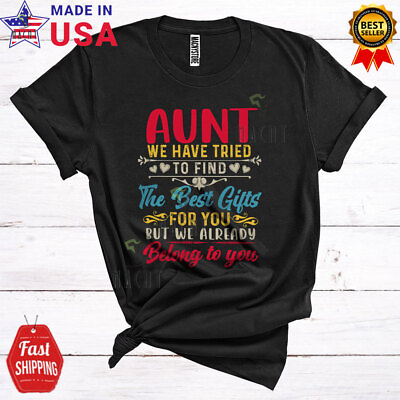 #ad Aunt We Have Tried To Find The Best Gifts Mother#x27;s Day Vintage Family T Shirt C $26.05