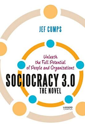 #ad Sociocracy 3.0 The Novel: Unleash the Full Po Cumps.. $44.50