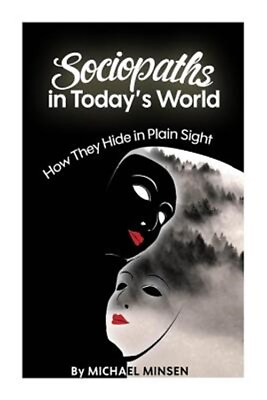 #ad Sociopaths in Today#x27;s World : How They Hide in Plain Sight Paperback by Mins... $12.94