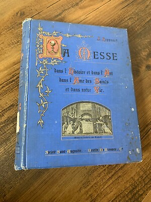 #ad 1906 La Messe Dans L#x27;Histoire L#x27;Art L#x27;Ame des Saints Notre Vie Antique Book $150.00