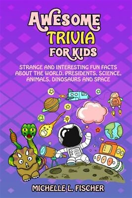 #ad Awesome Trivia for Kids: Strange and Interesting Fun Facts about the World P... $15.80