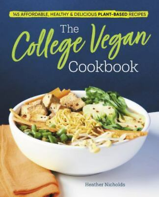 #ad The College Vegan Cookbook: 145 Affordable Healthy amp; Delicious Plant $4.75