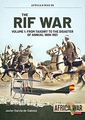 #ad The Rif War: Volume 1 From Taxdirt to the Disaster of Annual 1909 1921 Af... $29.21
