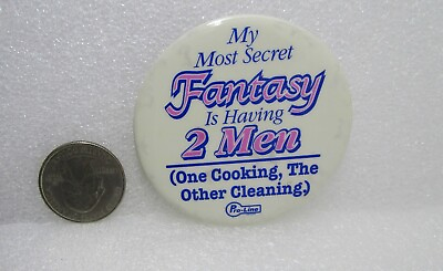#ad My Most Secret Fantasy Is Having 2 Men One Cooking The Other Cleaning Pin $2.54