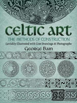 #ad Dover Art Instruction Ser.: Celtic Art : The Methods of Construction by... $8.13