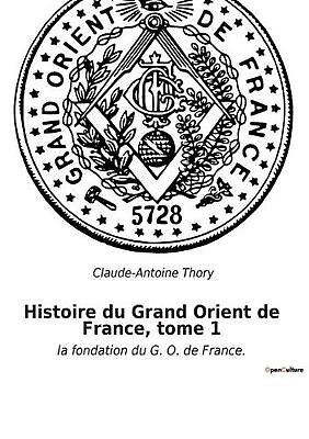 #ad Histoire du Grand Orient de France tome 1: la fondation du G. O. de France. by $25.62