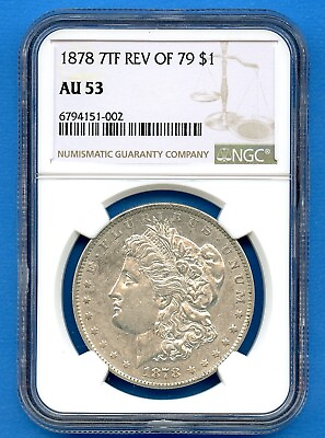 #ad 1878 P 7TF Rev Of 79 NGC AU53 Morgan Dollar $1 US Mint Silver 1878 P 7TF AU 53 $154.95