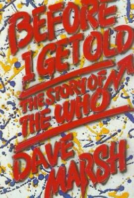 #ad Before I Get Old: The Story of the Who by Marsh Dave $5.01