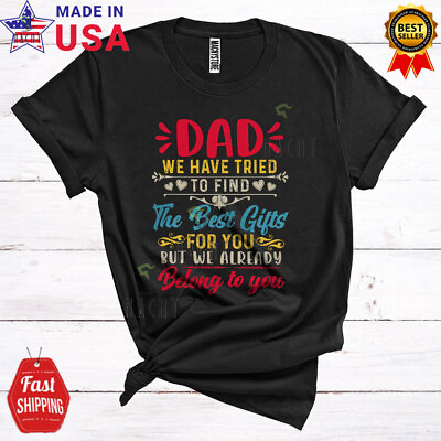 #ad Dad We Have Tried To Find The Best Gifts Father#x27;s Day Vintage Family T Shirt C $22.45