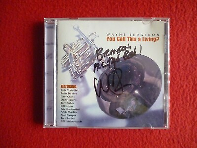 #ad WAYNE BERGERON YOU CALL THIS A LIVING CD DEDICATED amp; SIGNED BY THE ARTIST. $29.00