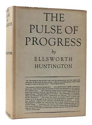 #ad Ellsworth Huntington THE PULSE OF PROGRESS 1st Edition 1st Printing $137.45