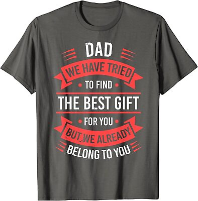 #ad Dad We Have Tried To Find The Best Gift Fort You Gift Unisex T Shirt $19.99