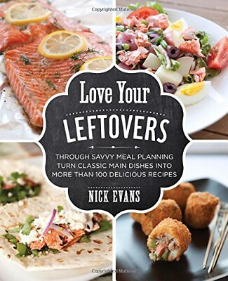 #ad Love Your Leftovers: Through Savvy Meal Planning Turn Classic Main Dishes In... $5.42