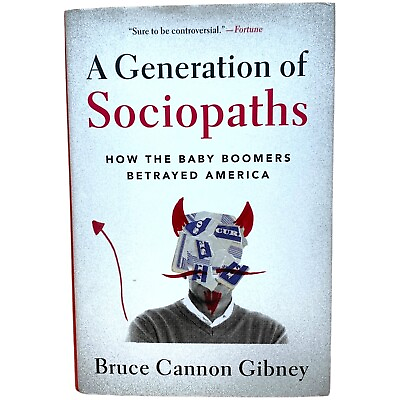 #ad A Generation of Sociopaths by Bruce Cannon Gibney 2017 Hachette Hardcover $19.95