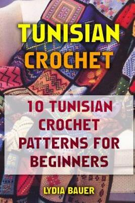 #ad Tunisian Crochet: 10 Tunisian Crochet Patterns For Beginners $12.02
