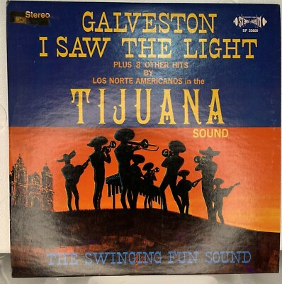 #ad LOS NORTE AMERICANOS THE TIJUANA SOUND VINYL LP. I SAW THE LIGHT Galveston M $11.99