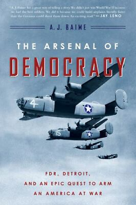 #ad The Arsenal of Democracy: FDR Detroit and an Epic Quest to Arm an America at W $9.77