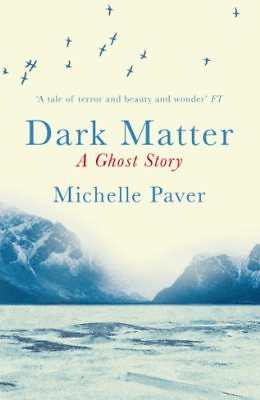 #ad Dark Matter By Michelle Paver. 9781409121183 $9.29