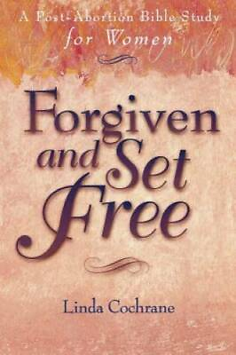 #ad Forgiven and Set Free: A Post Abortion Bible Study for Women Paperback GOOD $4.90