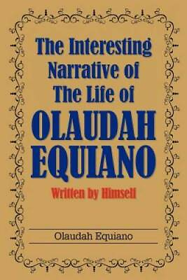 #ad The Interesting Narrative of the Life of Olaudah Equiano: Written by GOOD $8.29