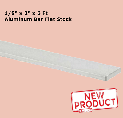 #ad Aluminum Flat Stock 1 8quot; x 2quot; x 6 Feet Alloy 6061 Extruded Bar Unpolished Finish $23.74