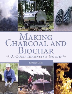#ad Making Charcoal and Biochar : A Comprehensive Guide Paperback by Oaks Rebec... $29.30