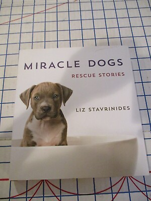 #ad NEW quot;Miracle Dogs: Rescue Storiesquot; Liz Stavrinides Hardback Dog Lover#x27;s Book $3.69