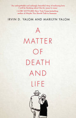 #ad A Matter of Death and Life Hardcover By Yalom Irvin D VERY GOOD $8.23