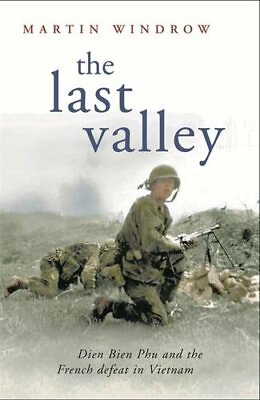 #ad The Last Valley: Dien Bien Phu and the French De... by Windrow Martin Paperback $9.55